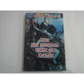 NOI NU SUNTEM URMASII ROMEI - Dr. Napoleon SAVESCU (2002)